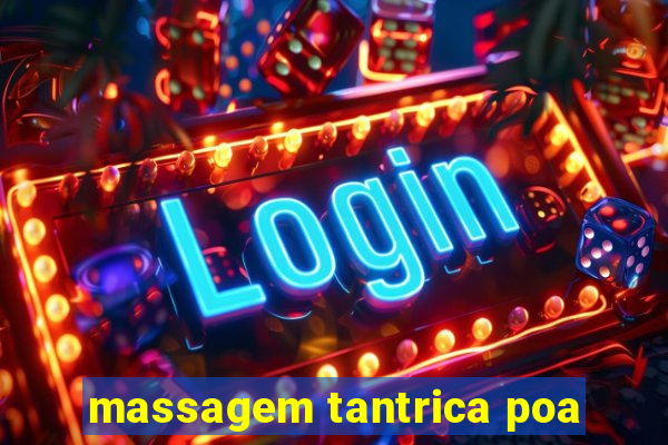 massagem tantrica poa